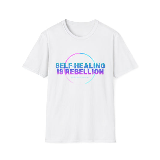 Self-Healing is Rebellion Unisex Softstyle T-Shirt - Positive Vibe Tee
