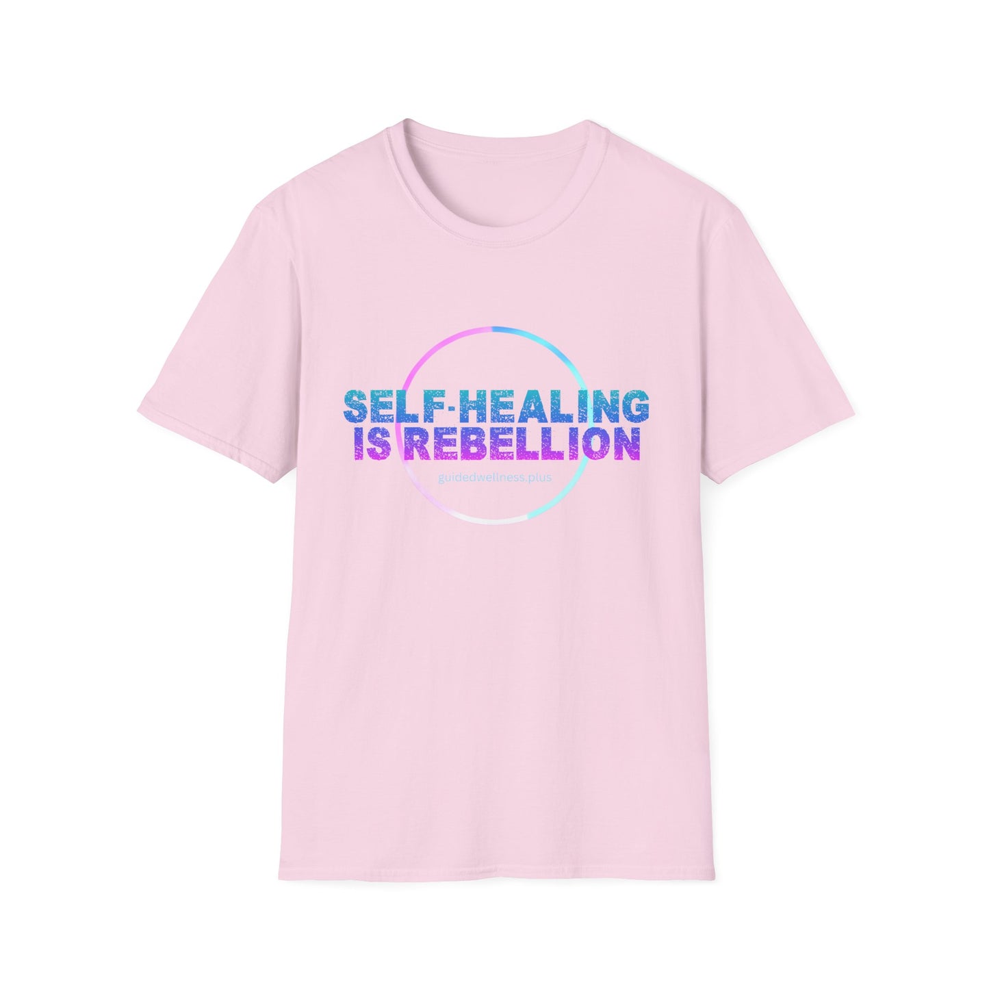 Self-Healing is Rebellion Unisex Softstyle T-Shirt - Positive Vibe Tee