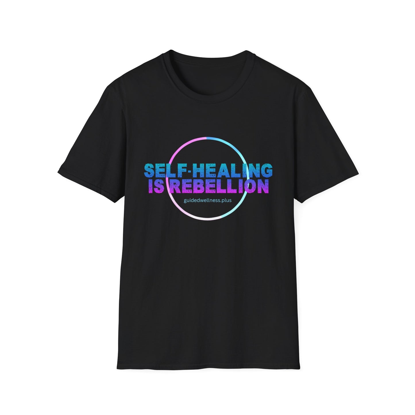 Self-Healing is Rebellion Unisex Softstyle T-Shirt - Positive Vibe Tee