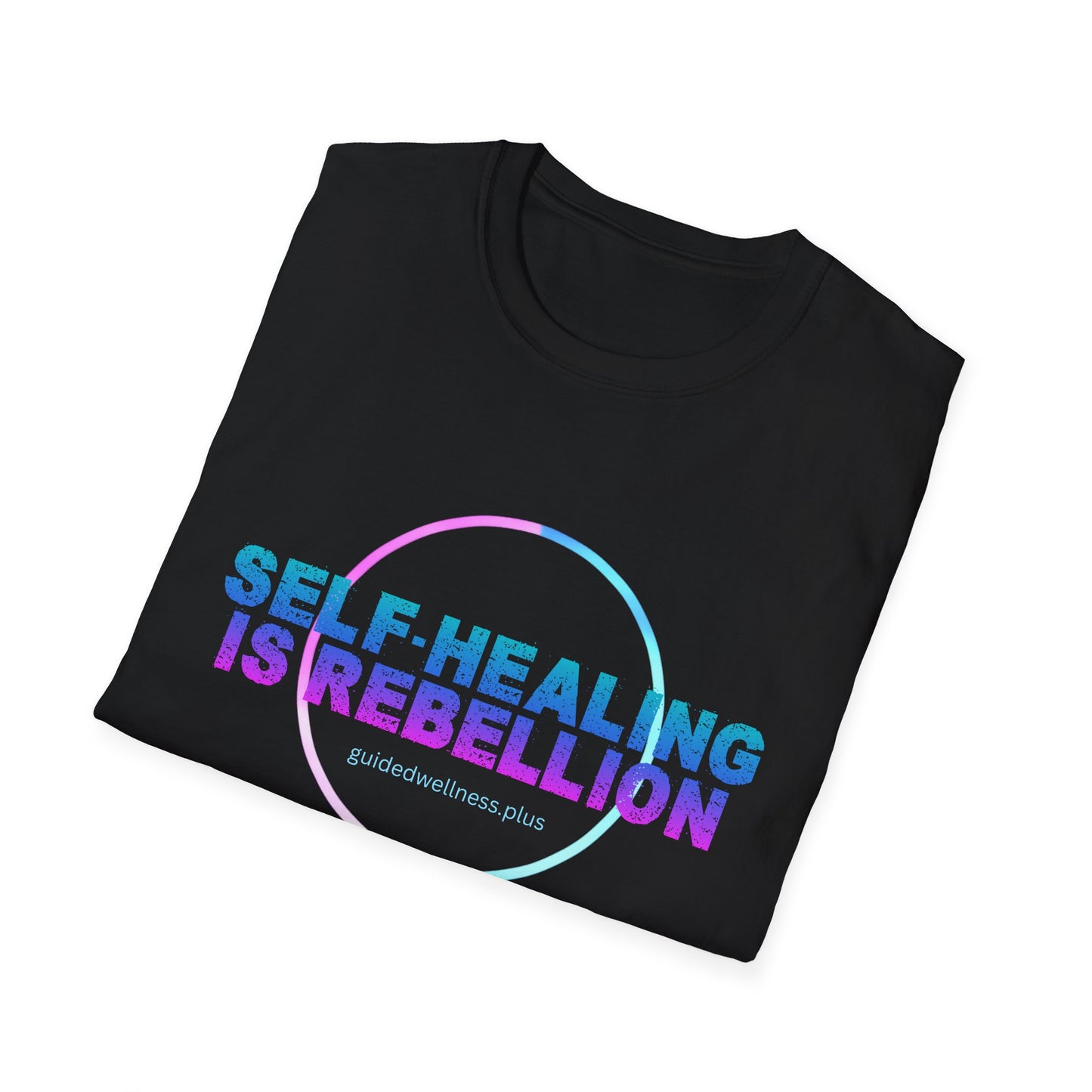 Self-Healing is Rebellion Unisex Softstyle T-Shirt - Positive Vibe Tee