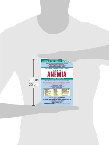 The Iron Disorders Institute Guide to Anemia: Understanding the Causes, Symptoms, and Healing of Iron Deficiency and Other Anemias