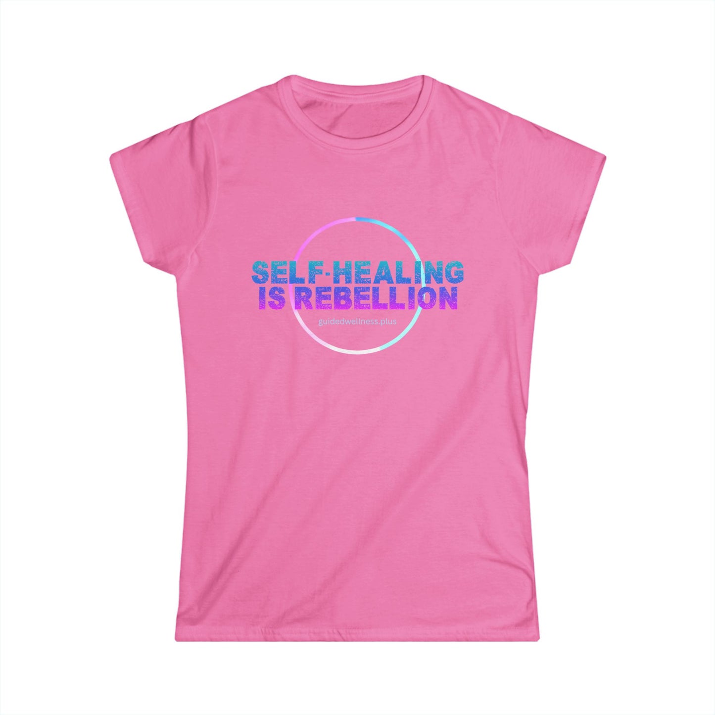 Inspirational Women's Softstyle Tee - 'Self Healing is Rebellion'