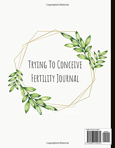 Trying To Conceive Fertility Journal: Beautiful Journal With Cycle Tracking Inc. Temperature, Cervical Fluid, LH, Ovulation & Medication. Suitable For Fertility Issues and Trying To Conceive (TTC).