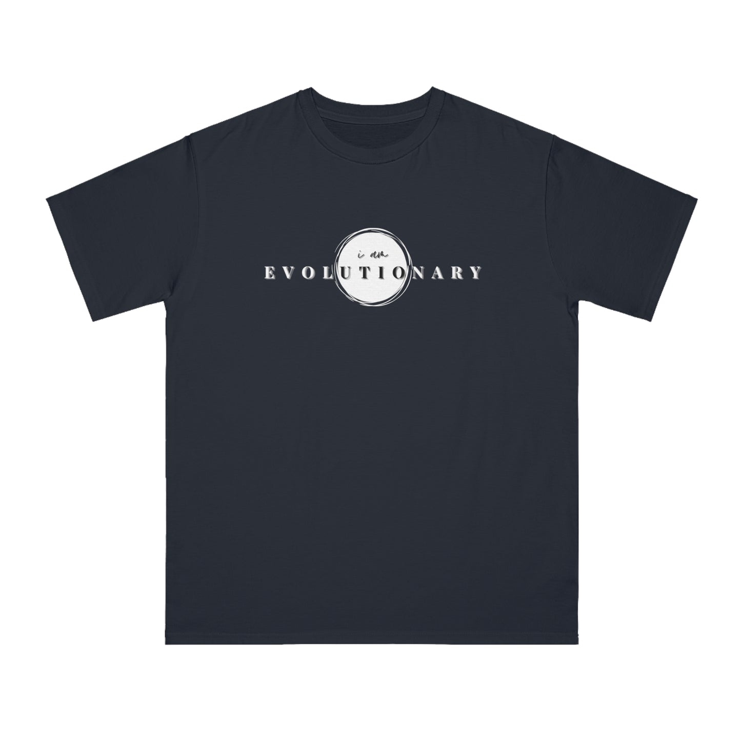 Unisex Organic Classic T-Shirt - "I am Evolutionary" Statement Tee
