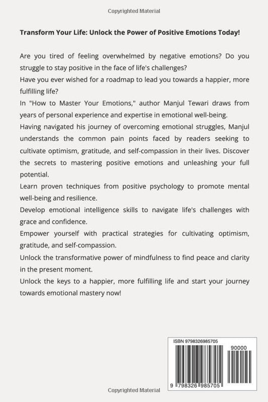 How to Master Your Emotions: A 30 Day Workbook to Gain Emotional Freedom, Overcome Negativity, Develop Positive Psychology, and Promote Mental ... of Yourself (Ultimate Mindset Mastery Series)