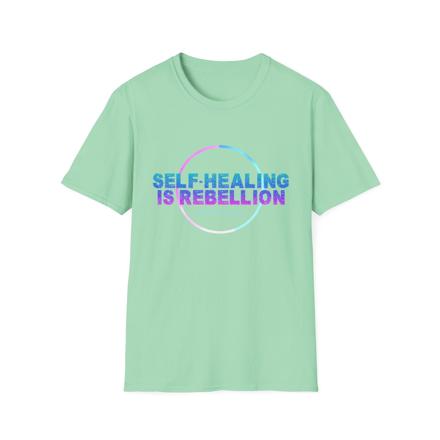 Self-Healing is Rebellion Unisex Softstyle T-Shirt - Positive Vibe Tee