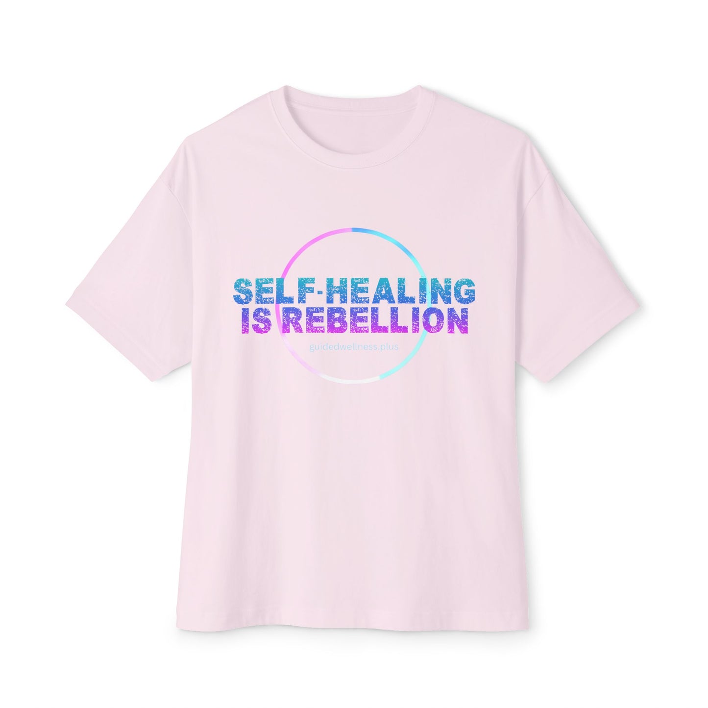Self-Healing Is Rebellion Unisex Oversized Tee - Comfortable & Inspirational Tee for Self-Care Lovers