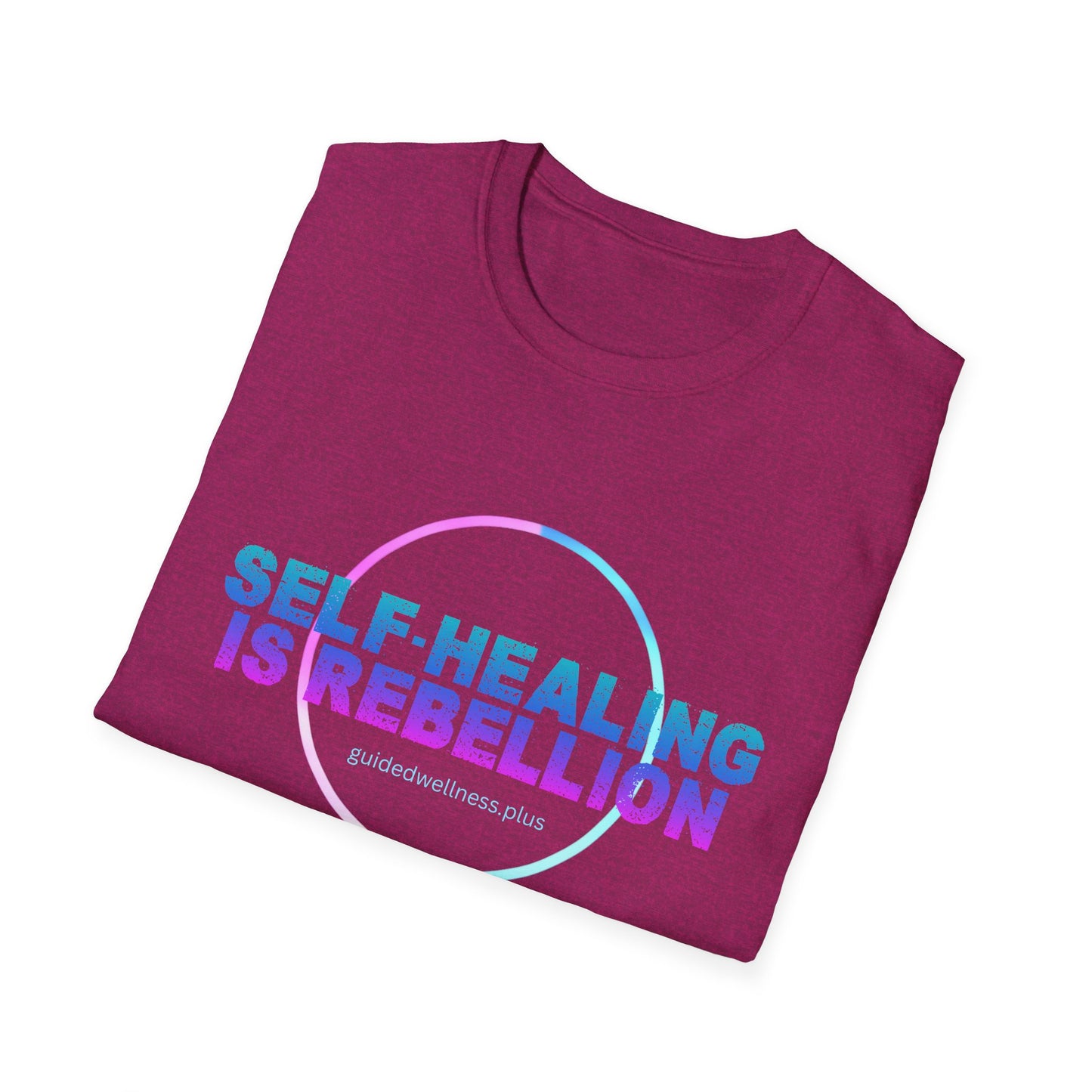 Self-Healing is Rebellion Unisex Softstyle T-Shirt - Positive Vibe Tee