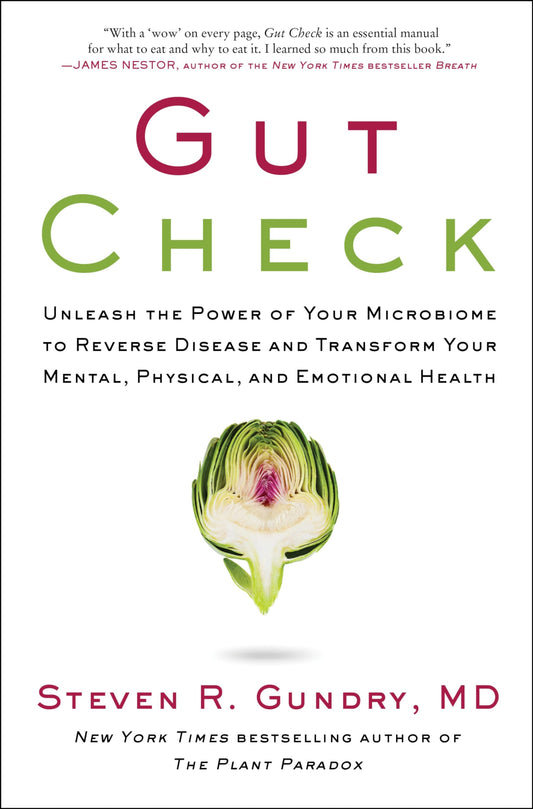 Gut Check: Unleash the Power of Your Microbiome to Reverse Disease and Transform Your Mental, Physical, and Emotional Health (The Plant Paradox, 7)