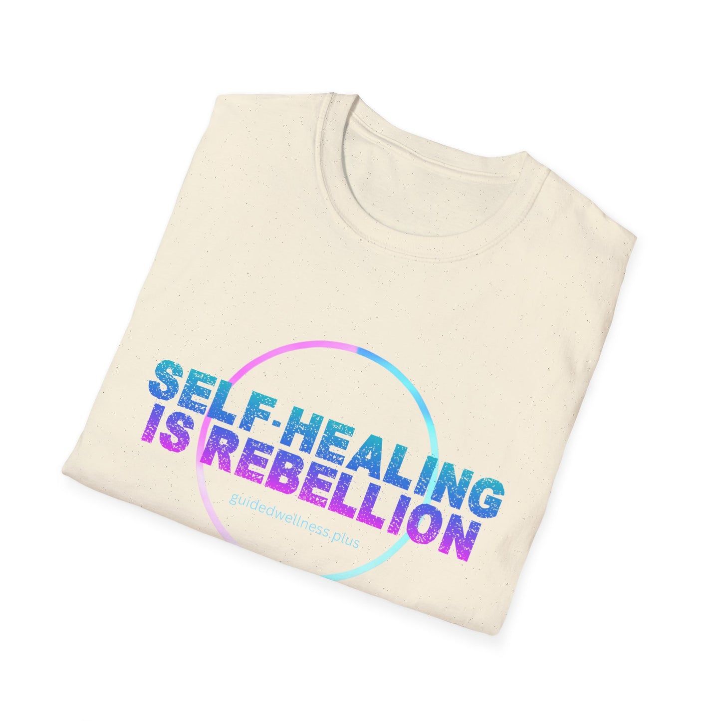 Self-Healing is Rebellion Unisex Softstyle T-Shirt - Positive Vibe Tee