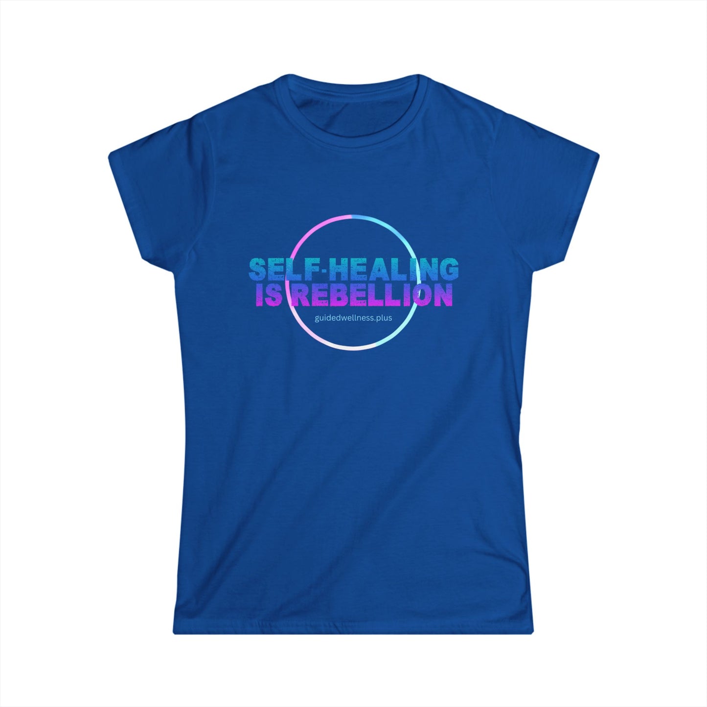 Inspirational Women's Softstyle Tee - 'Self Healing is Rebellion'